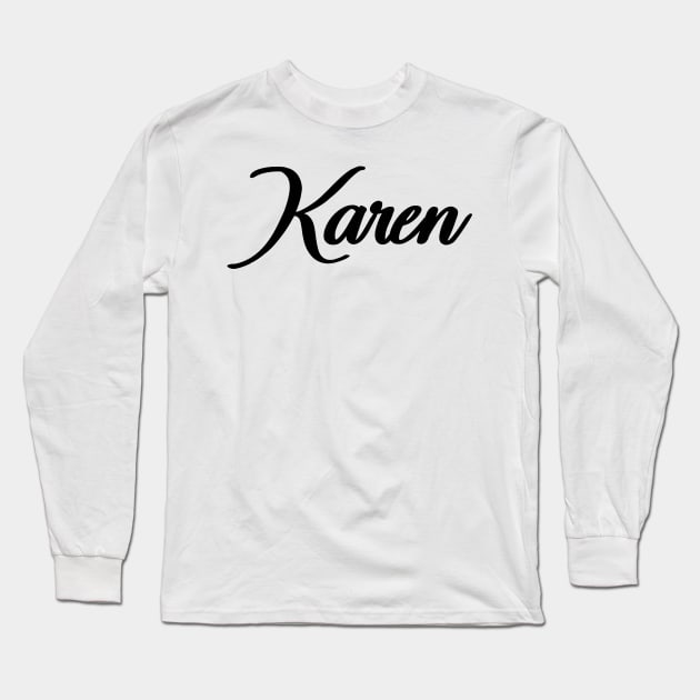 Name Of Karen Long Sleeve T-Shirt by VictoriaNameArts